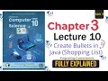 Computer Science Class 10 Chapter 3 - Lecture 10 Creating Bulleted Lists in Java NBF