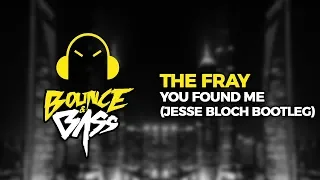 Download The Fray - You Found Me (Jesse Bloch Bootleg) MP3