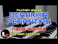 Lagu BERAKHIR PENANTIAN karaoke nada wanita