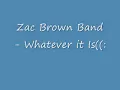 whatever it is zac brown band