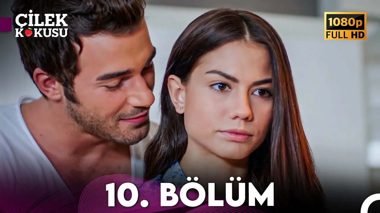 Çilek Kokusu 10. Bölüm ᴴᴰ