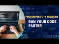 Why and How to Precompile C Headers to make your program run faster