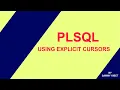 USING PL SQL EXPLICIT CURSORS