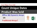 Traditional Arrays or Office 365 Dynamic Arrays Count Unique Dates Product Was Sold EMT 1534