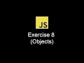 JavaScript Basics Revision Solving Key Exercises and Challenges Exercise 8