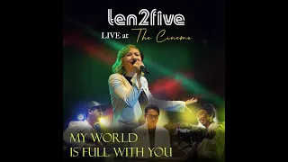 ten2five my world is full with you live at the cinema official music video 