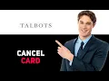 How To Cancel Talbots Credit Card 2025
