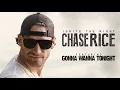 Chase Rice - Gonna Wanna Tonight