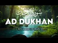 Lagu Surah Ad Dukhan, Heart Calming Voice, Peaceful Holy Quran Recitation - ALAA AQEL
