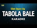 Tabola Bale - Silet Open Up (KARAOKE)