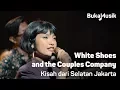 Download Lagu White Shoes and the Couples Company - Kisah dari Selatan Jakarta  | BukaMusik