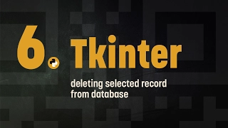 6 Tkinter deleting selected records from the database