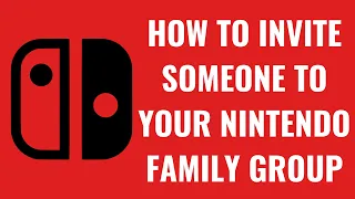 How to Invite Someone to Your Nintendo Family Group