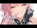 Nightcore Without You - Gryffin x Avello ft Sasha Alex Sloan
