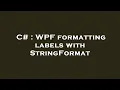 C WPF formatting labels with StringFormat