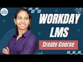Create Course in Workday LMS Workday LMS Online Training Workday LMS Course CyberBrainer