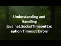Understanding and Handling java net SocketTimeoutException Timeout Errors