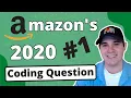 Solving Amazon s 2020 Most Asked Interview Question