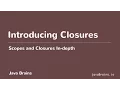Scopes and Closures In-depth 17 - Introducing Closures