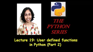 Python Lect 19 User defined functions in Python Part 2 Python Tutorials