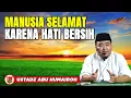 MANUSIA SELAMAT KARENA HATI YANG BERSIH/USTADZ ABU HUMAIROH @KajianOnline744