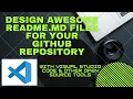 Make awesome readme md files for your github repository with visual studio code