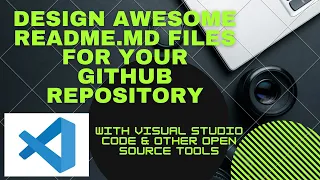 Make awesome readme md files for your github repository with visual studio code
