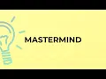 What is the meaning of the word MASTERMIND