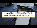 How eMaint X5 Simplifies Work Order Scheduling with Drag Drop