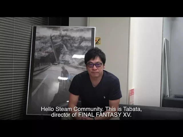 FINAL FANTASY XV WINDOWS EDITION: Hajime Tabata Community Message