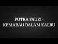 Lagu PUTRA FAUZI - KEMARAU DALAM KALBU (LIRIK)
