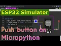 ESP32 Simulator - Micropython LED and a push-button project