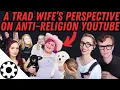 A Trad Wife s Take on Fundie Snark and Anti-Religious Lifestyle Channels
