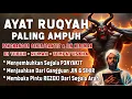 Download Lagu AYAT RUQYAH MERDU PENGUSIR JIN, SIHIR \u0026 SETAN DI RUMAH, TUBUH \u0026 TEMPAT USAHA | By Alaa Aqel