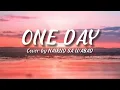 Download Lagu One day - Cover by Nairud Sa Wabad | Midnight lyrics