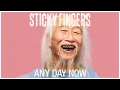 Sticky Fingers - Any Day Now (Official Audio)
