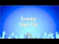Download Lagu Someday - Sugar Ray (Karaoke Version)