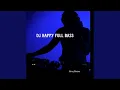 Lagu DJ Happy Full Bass