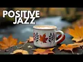 Download Lagu Positive Jazz Music 🎷 Relaxing \u0026 Uplifting Jazz Background for Work, Study \u0026 Good Mood.