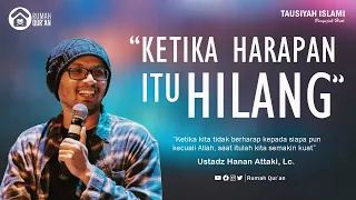 Download Tausiyah Islami Penyejuk Hati : Ketika Harapan Itu Hilang - Ustadz Hanan Attaki, Lc. MP3