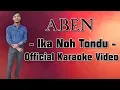 Download Lagu Aben- Ika Noh Tondu (Official Karaoke Video)