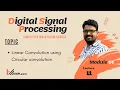 Linear convolution using circular convolution Solved problem DSP Module 1 Lecture 11