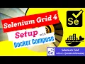 Setup Selenium Grid 4 by using docker compose file Run multiple Test Cases simultaneously