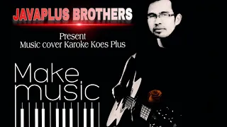 koes plus salam rinduku cover karoke non vokal by java music