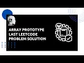 Array Prototype Last Leetcode Problem Solution