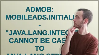 AdMob MobileAds initialize - java lang Integer cannot be cast to java lang String for some d