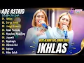 Download Lagu ADE ASTRID - IKHLAS l FULL ALBUM POP SUNDA TERBARU 2025 ADE ASTRID X GERENGSENG TEAM