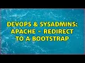 DevOps SysAdmins Apache - Redirect to a bootstrap 2 Solutions