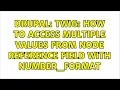 Drupal Twig How to access multiple values from node reference field with number - format