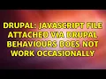Drupal Javascript file attached via Drupal behaviours does not work occasionally